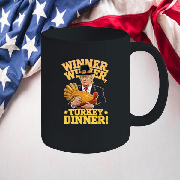 Humor Funny Trump Winner Winner Turkey Dinner Thanksgiving Mug