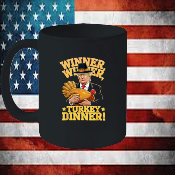 Humor Funny Trump Winner Winner Turkey Dinner Thanksgiving Mug