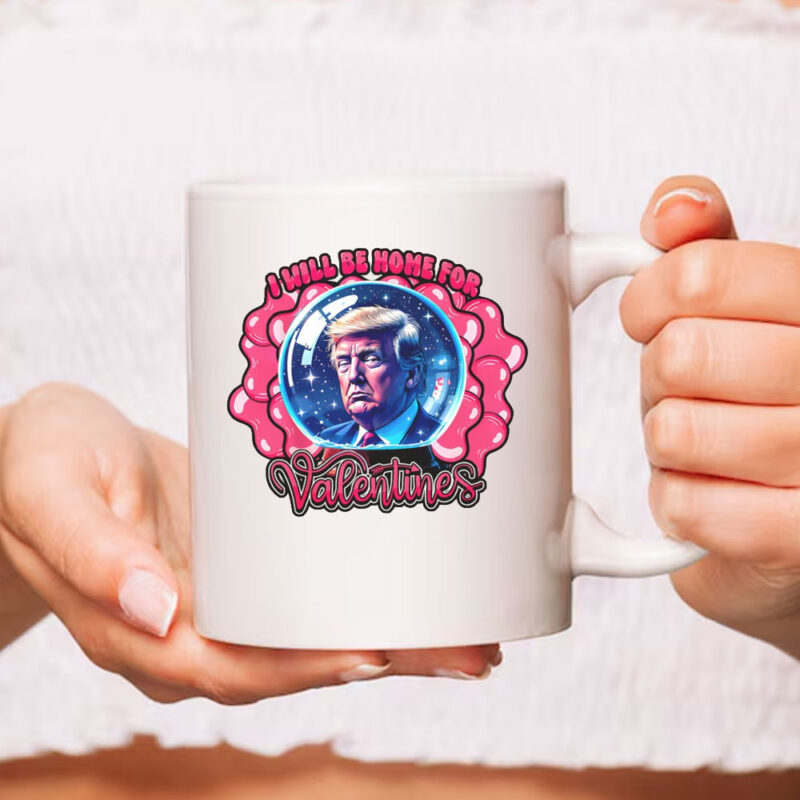 I Will Be Home For Valentine Trump Mug Valentine Trump Mug Pro-Trump Valentines Day Mug 11 I Will Be Home For Valentine Trump Mug Valentine Trump Mug Pro-Trump Valentines Day Mug