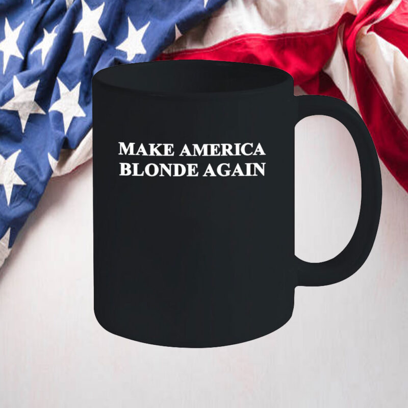 Make America Blonde Again Mug 9 Make America Blonde Again Mug