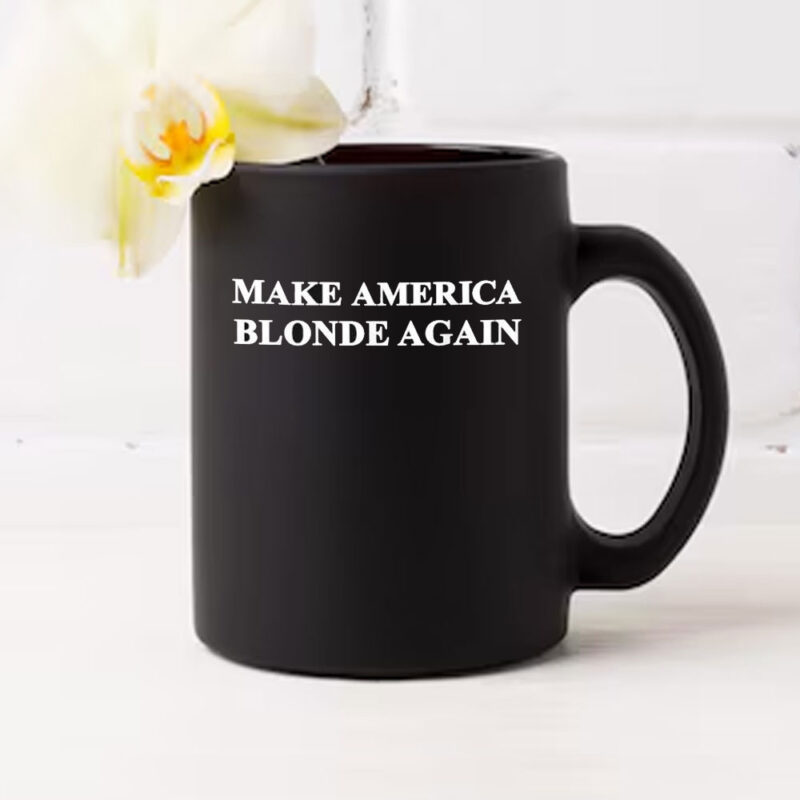 Make America Blonde Again Mug 10 Make America Blonde Again Mug