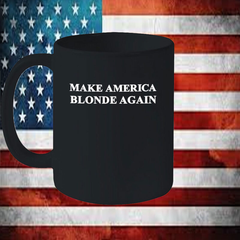 Make America Blonde Again Mug 11 Make America Blonde Again Mug
