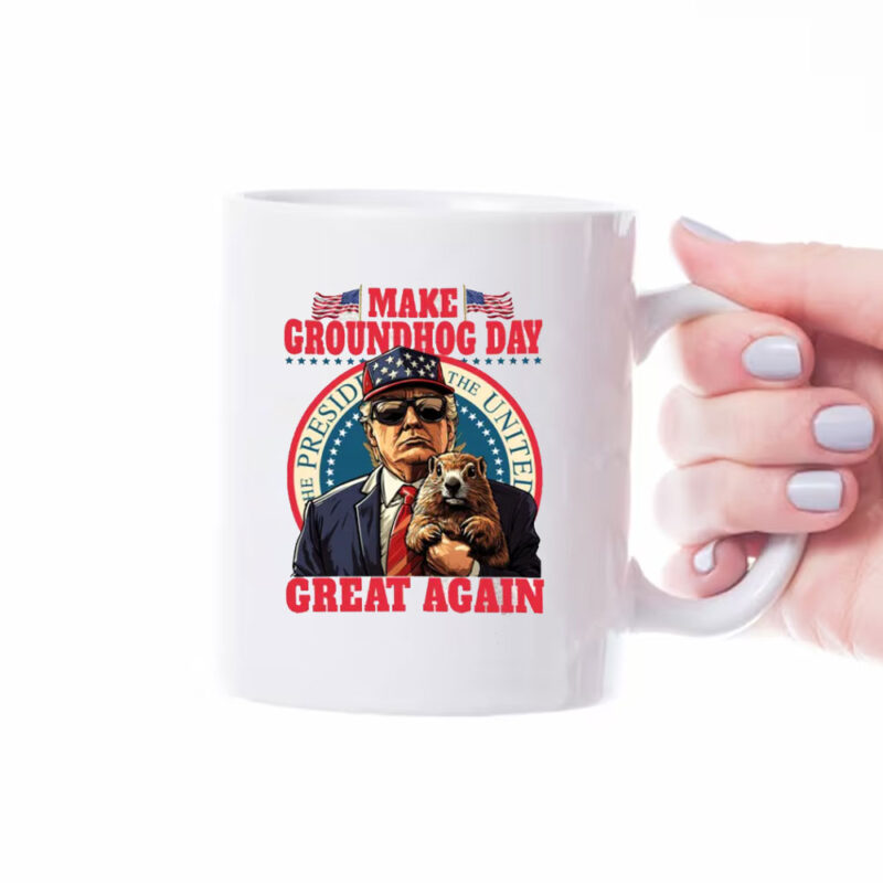 Make Groundhog Day Great Again, Cool Trump Groundhog day Mug 8 Make Groundhog Day Great Again, Cool Trump Groundhog day Mug