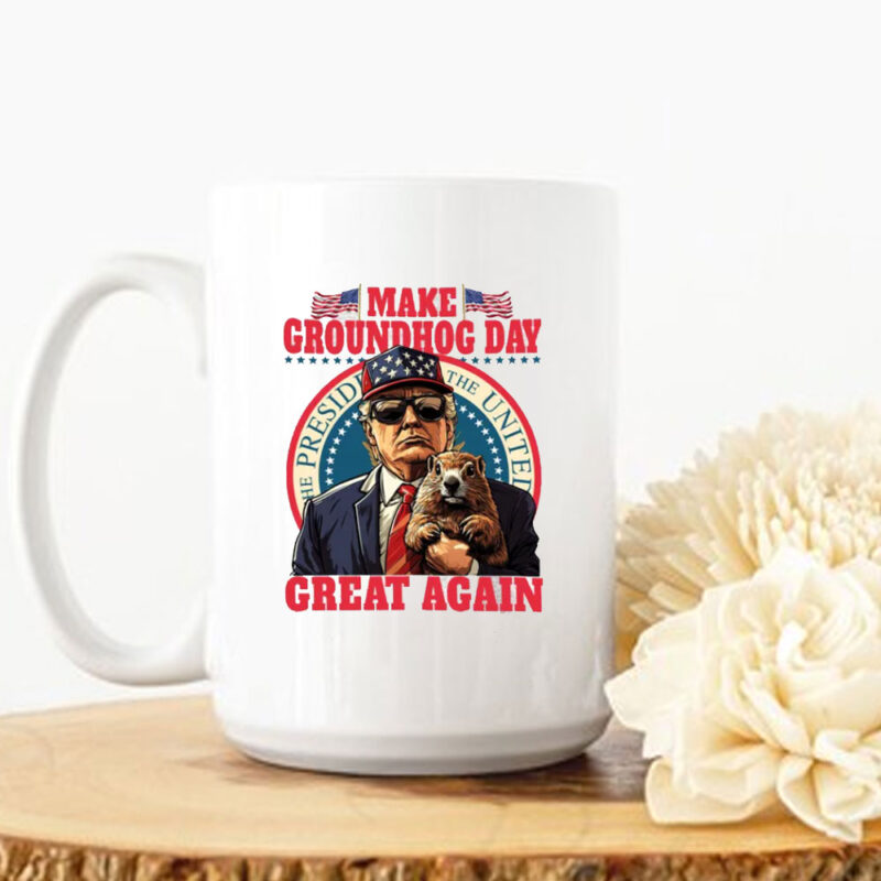 Make Groundhog Day Great Again, Cool Trump Groundhog day Mug 10 Make Groundhog Day Great Again, Cool Trump Groundhog day Mug