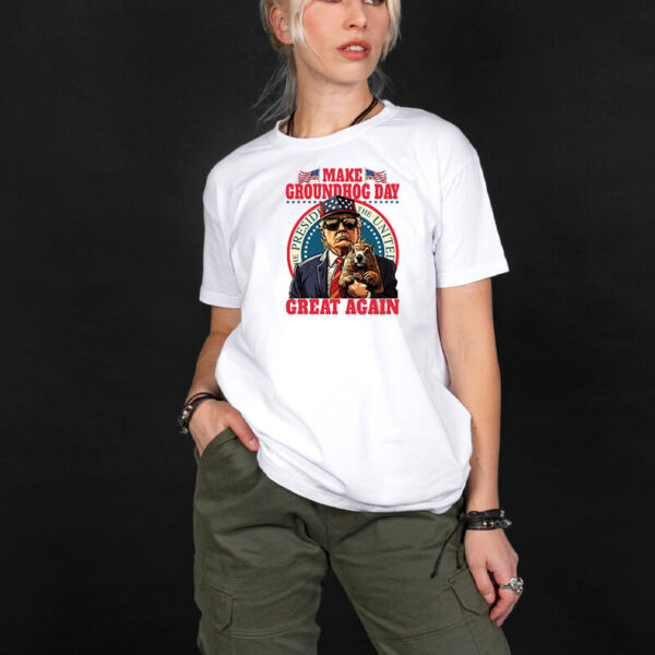 Make Groundhog Day Great Again, Cool Trump Groundhog day Shirt