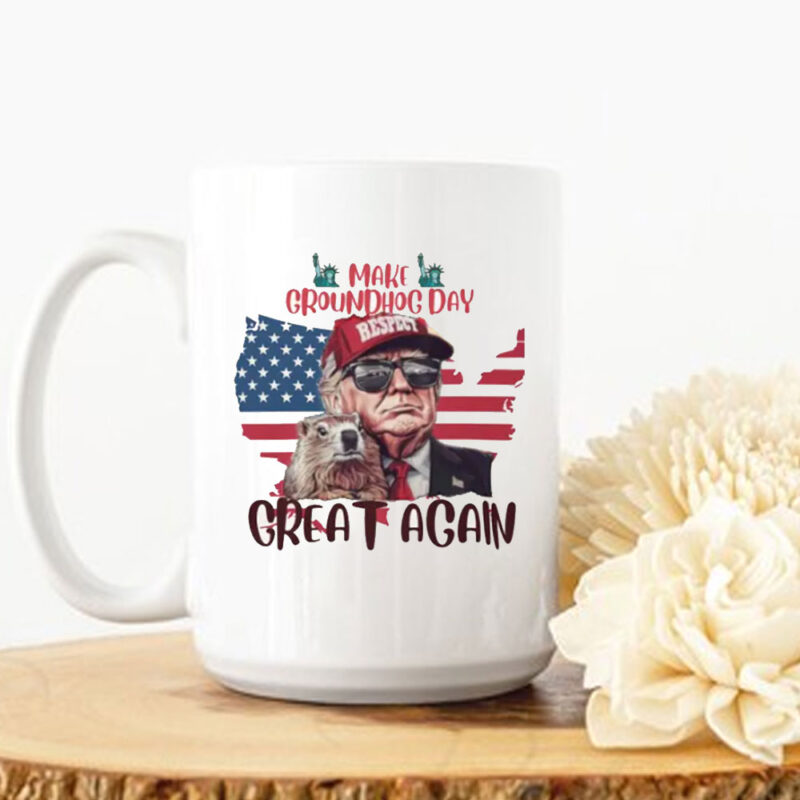 Make Groundhog Day Great Again Mugs - Funny Trump Mug 10 Make Groundhog Day Great Again Mugs - Funny Trump Mug