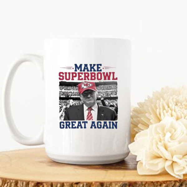 Official Make Super Bowl Great Again Trump Kansas City Chiefs 2025 Mug