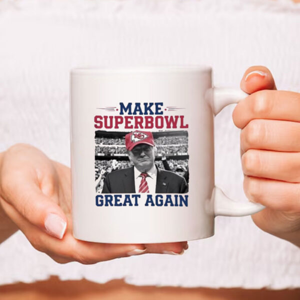 Official Make Super Bowl Great Again Trump Kansas City Chiefs 2025 Mug