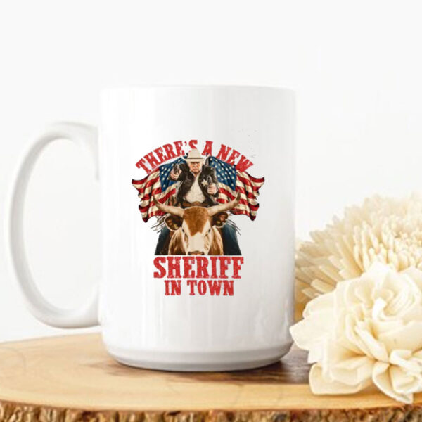 President Donald Trump Western Cowboy Mug, Theres A New Sheriff In Town Mug