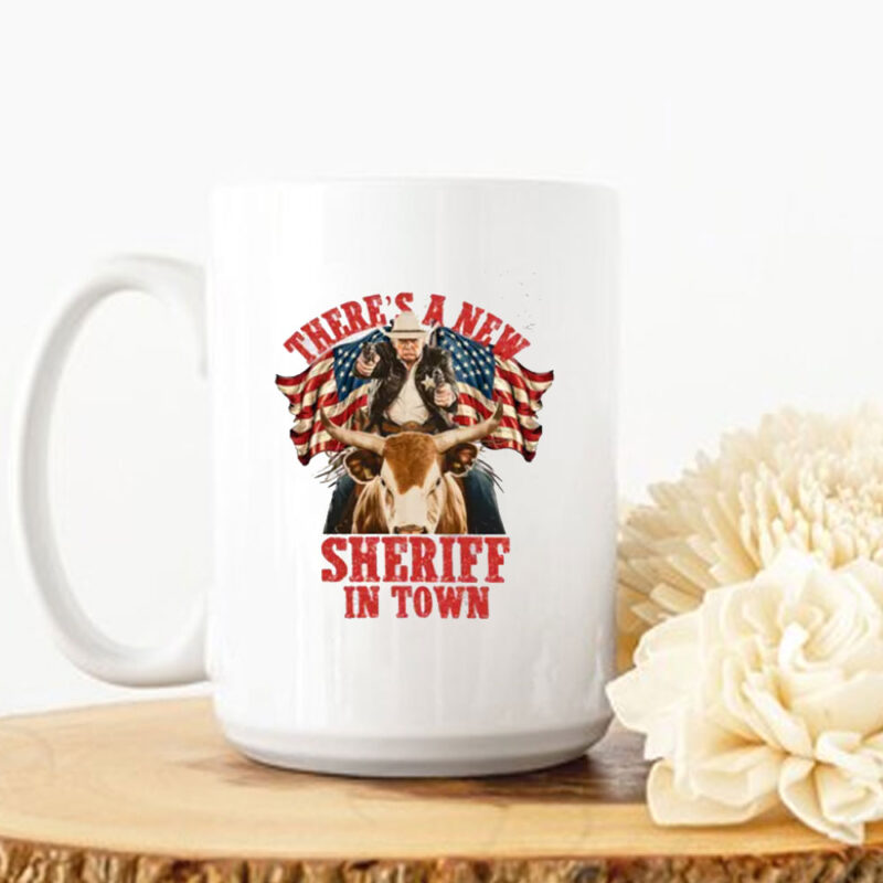 President Donald Trump Western Cowboy Mug, Theres A New Sheriff In Town Mug 8 President Donald Trump Western Cowboy Mug, Theres A New Sheriff In Town Mug