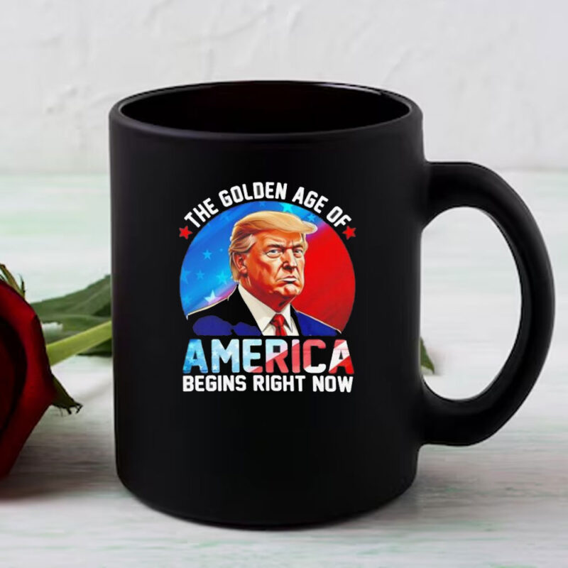 The Golden Age Of America Begins Right Now Donald Trump Inauguration 2025 Mug 8 The Golden Age Of America Begins Right Now Donald Trump Inauguration 2025 Mug