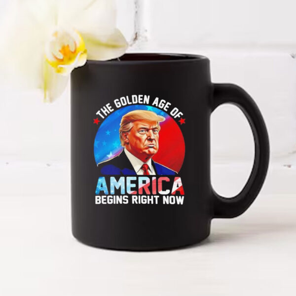 The Golden Age Of America Begins Right Now Donald Trump Inauguration 2025 Mug