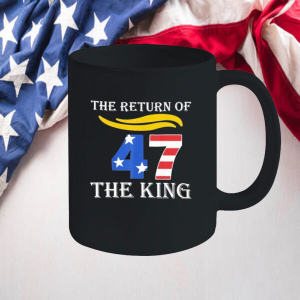 Trump 47 The Return Of The King 2025 Mug