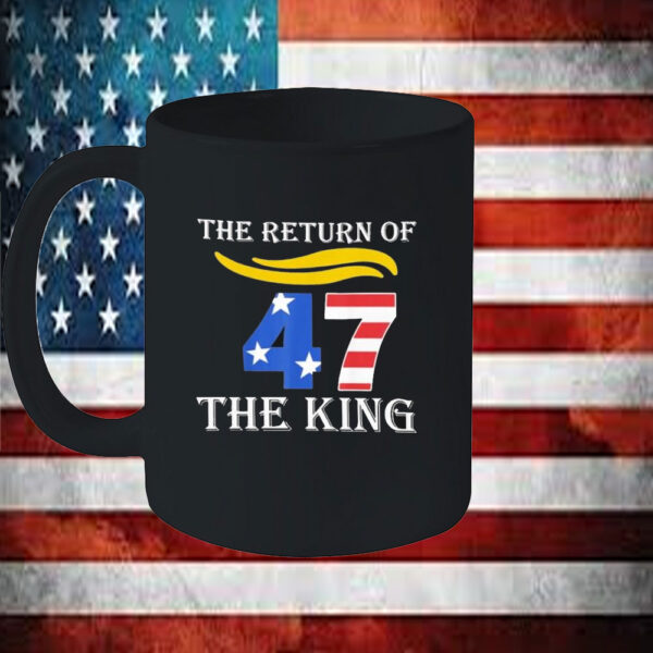 Trump 47 The Return Of The King 2025 Mug