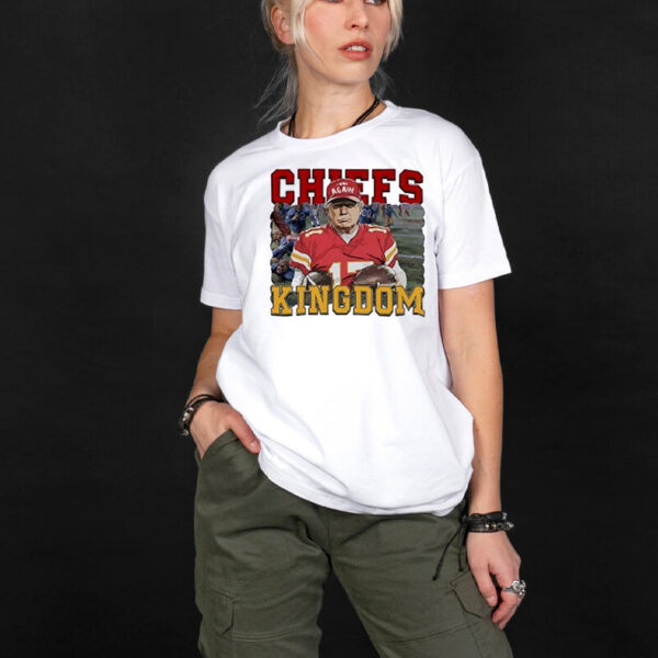 Trump Kansas City Chiefs kingdom T-Shirt