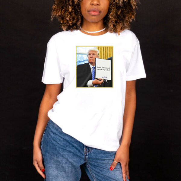 Trump Thicc Latinas Will Not Be Deported Shirt