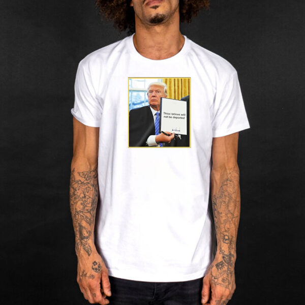 Trump Thicc Latinas Will Not Be Deported Shirt