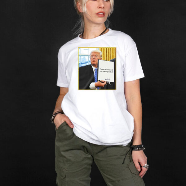 Trump Thicc Latinas Will Not Be Deported Shirt