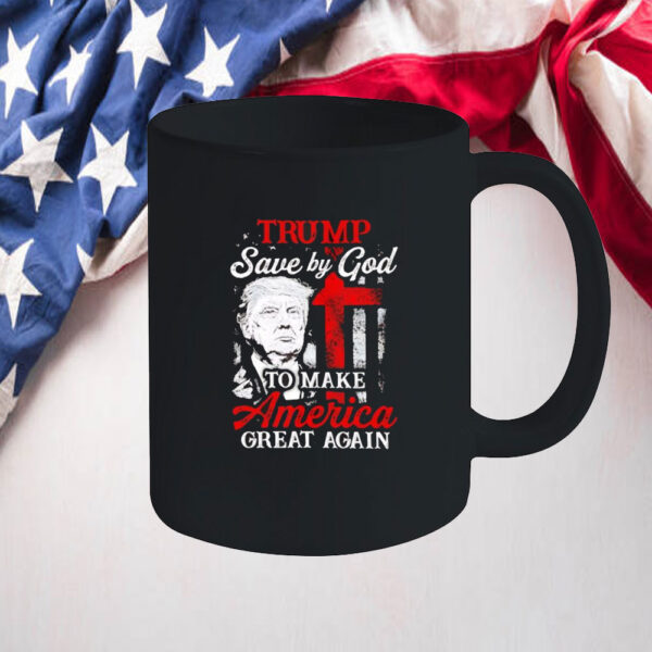 Trump save by god to make America great again Mugs