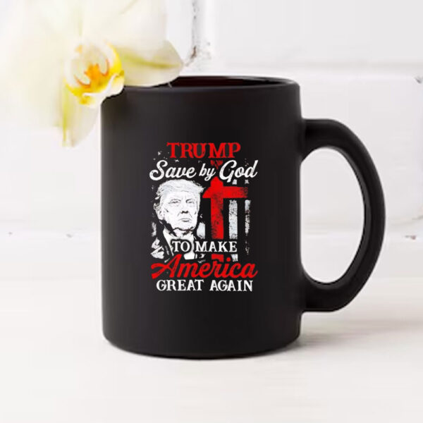 Trump save by god to make America great again Mugs