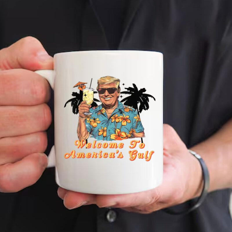 Welcome To America Gulf, Gulf of America Trump Mug 10 Welcome To America Gulf, Gulf of America Trump Mug